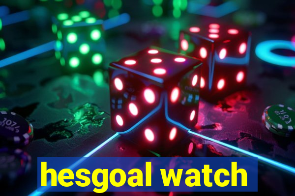 hesgoal watch